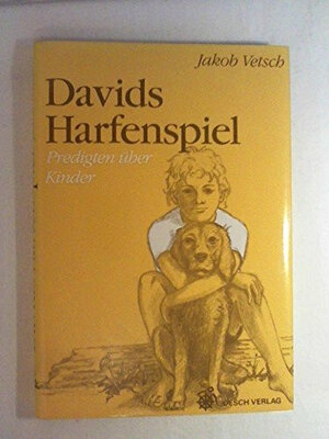 Buchcover Davids Harfenspiel | Jakob Vetsch | EAN 9783858333407 | ISBN 3-85833-340-9 | ISBN 978-3-85833-340-7