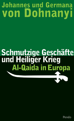 Schmutzige Geschäfte und heiliger Krieg: Al-Qaida in Europa