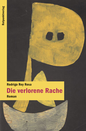 Buchcover Die verlorene Rache | Rodrigo Rey Rosa | EAN 9783858692054 | ISBN 3-85869-205-0 | ISBN 978-3-85869-205-4
