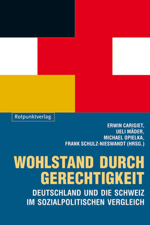 Wohlstand durch Gerechtigkeit: Deutschland und die Schweiz im sozialpolitischen Vergleich