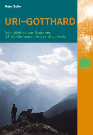 Buchcover Uri – Gotthard | Reto Solèr | EAN 9783858693488 | ISBN 3-85869-348-0 | ISBN 978-3-85869-348-8