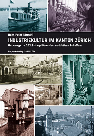 Buchcover Industriekultur im Kanton Zürich | Hans-Peter Bärtschi | EAN 9783858694072 | ISBN 3-85869-407-X | ISBN 978-3-85869-407-2