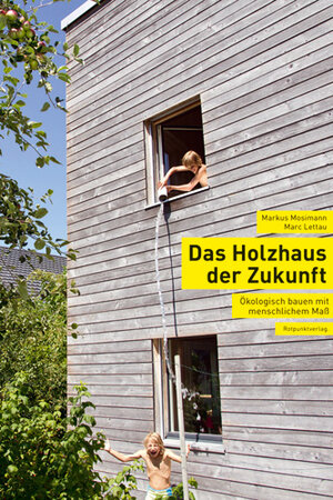Buchcover Das Holzhaus der Zukunft | Marc Lettau | EAN 9783858694829 | ISBN 3-85869-482-7 | ISBN 978-3-85869-482-9