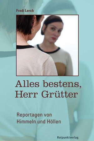 Buchcover Alles bestens, Herr Grütter | Fredi Lerch | EAN 9783858695048 | ISBN 3-85869-504-1 | ISBN 978-3-85869-504-8