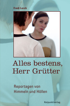 Buchcover Alles bestens, Herr Grütter | Fredi Lerch | EAN 9783858695062 | ISBN 3-85869-506-8 | ISBN 978-3-85869-506-2