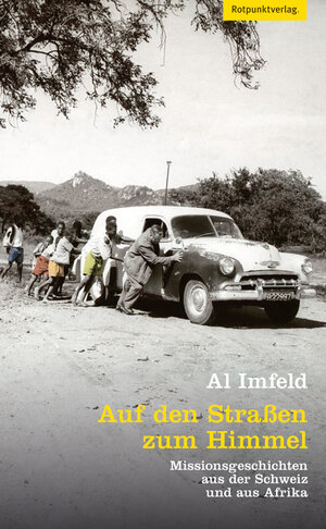 Buchcover Auf den Straßen zum Himmel | Al Imfeld | EAN 9783858695444 | ISBN 3-85869-544-0 | ISBN 978-3-85869-544-4
