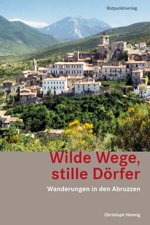 Buchcover Wilde Wege, stille Dörfer | Christoph Hennig | EAN 9783858695529 | ISBN 3-85869-552-1 | ISBN 978-3-85869-552-9