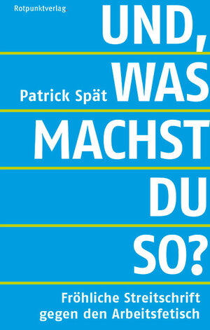 Buchcover Und, was machst du so? | Patrick Spät | EAN 9783858696168 | ISBN 3-85869-616-1 | ISBN 978-3-85869-616-8
