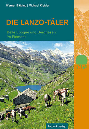 Buchcover Die Lanzo-Täler | Werner Bätzing | EAN 9783858696496 | ISBN 3-85869-649-8 | ISBN 978-3-85869-649-6