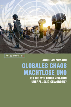 Buchcover Globales Chaos - machtlose UNO | Andreas Zumach | EAN 9783858696595 | ISBN 3-85869-659-5 | ISBN 978-3-85869-659-5