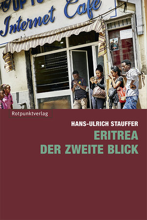 Buchcover Eritrea – der zweite Blick | Hans-Ulrich Stauffer | EAN 9783858697271 | ISBN 3-85869-727-3 | ISBN 978-3-85869-727-1