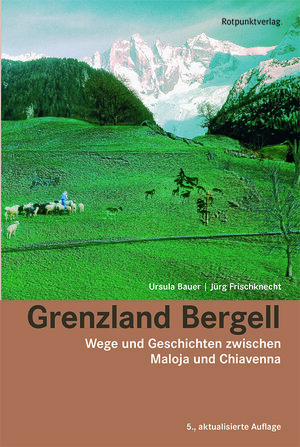 Buchcover Grenzland Bergell | Ursula Bauer | EAN 9783858697363 | ISBN 3-85869-736-2 | ISBN 978-3-85869-736-3