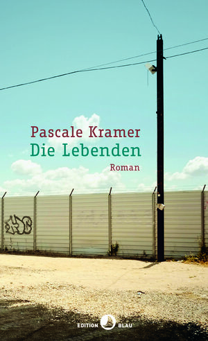 Buchcover Die Lebenden | Pascale Kramer | EAN 9783858697448 | ISBN 3-85869-744-3 | ISBN 978-3-85869-744-8