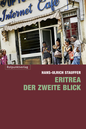 Buchcover Eritrea – der zweite Blick | Hans-Ulrich Stauffer | EAN 9783858697479 | ISBN 3-85869-747-8 | ISBN 978-3-85869-747-9