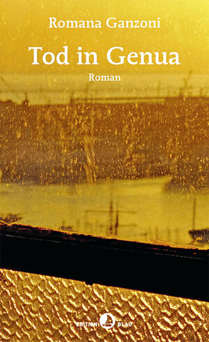 Buchcover Tod in Genua | Romana Ganzoni | EAN 9783858698438 | ISBN 3-85869-843-1 | ISBN 978-3-85869-843-8