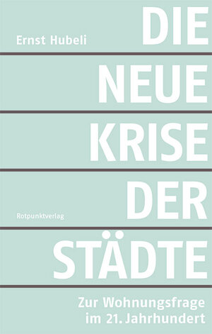Buchcover Die neue Krise der Städte | Ernst Hubeli | EAN 9783858698650 | ISBN 3-85869-865-2 | ISBN 978-3-85869-865-0