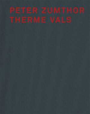 Buchcover Peter Zumthor Therme Vals | EAN 9783858811813 | ISBN 3-85881-181-5 | ISBN 978-3-85881-181-3