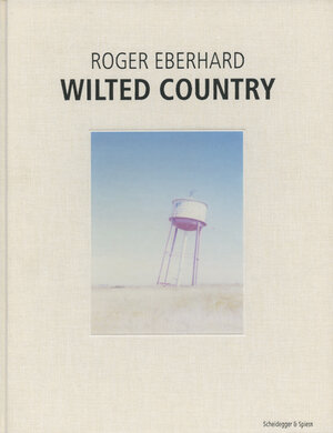 Buchcover Wilted Country | Roger Eberhard | EAN 9783858813060 | ISBN 3-85881-306-0 | ISBN 978-3-85881-306-0