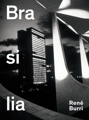 Buchcover René Burri. Brasilia  | EAN 9783858813077 | ISBN 3-85881-307-9 | ISBN 978-3-85881-307-7