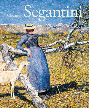 Buchcover Giovanni Segantini | Beat Stutzer | EAN 9783858815224 | ISBN 3-85881-522-5 | ISBN 978-3-85881-522-4