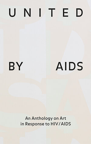 Buchcover United by AIDS  | EAN 9783858819185 | ISBN 3-85881-918-2 | ISBN 978-3-85881-918-5