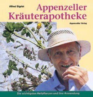 Buchcover Appenzeller Kräuterapotheke | Alfred Sigrist | EAN 9783858822024 | ISBN 3-85882-202-7 | ISBN 978-3-85882-202-4