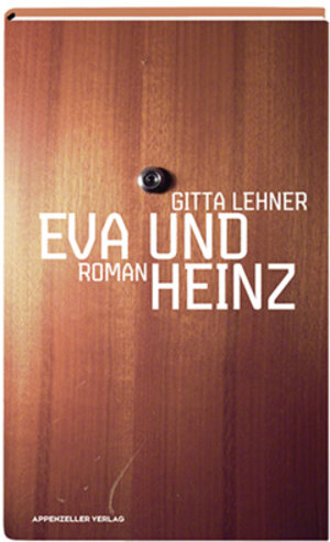 Buchcover Eva und Heinz | Gitta Lehner | EAN 9783858824264 | ISBN 3-85882-426-7 | ISBN 978-3-85882-426-4