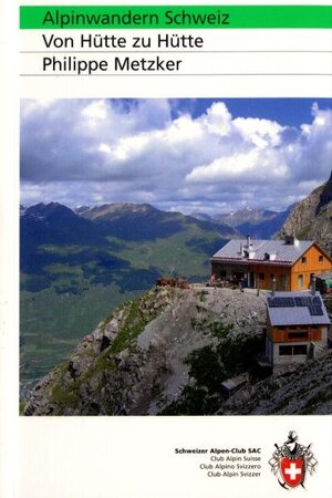 Buchcover Alpinwandern Schweiz | Philippe Metzker | EAN 9783859022638 | ISBN 3-85902-263-6 | ISBN 978-3-85902-263-8