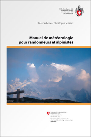 Buchcover Manuel de météorologie pour ranndonneurs et alpinistes | Peter Albisser | EAN 9783859023062 | ISBN 3-85902-306-3 | ISBN 978-3-85902-306-2
