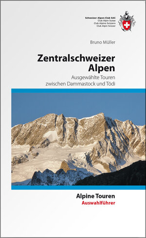 Buchcover Zentralschweizer Alpen | Bruno Müller | EAN 9783859023147 | ISBN 3-85902-314-4 | ISBN 978-3-85902-314-7