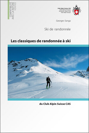 Buchcover Les classiques de randonnée à ski du Club Alpin Suisse CAS | Georges Sanga | EAN 9783859023178 | ISBN 3-85902-317-9 | ISBN 978-3-85902-317-8