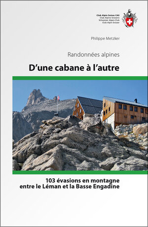 Buchcover D'une cabane à l'autre | Philippe Metzker | EAN 9783859023444 | ISBN 3-85902-344-6 | ISBN 978-3-85902-344-4