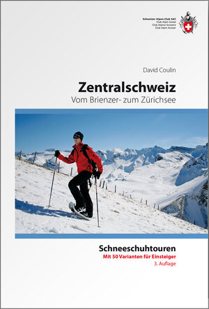 Buchcover Schneeschuh-Tourenführer Zentralschweiz | David Coulin | EAN 9783859023482 | ISBN 3-85902-348-9 | ISBN 978-3-85902-348-2