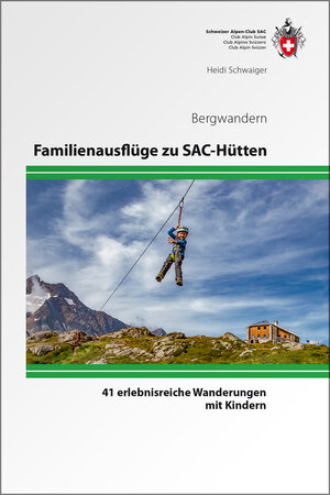 Buchcover Familienausflüge zu SAC-Hütten | Heidi Schwaiger | EAN 9783859024380 | ISBN 3-85902-438-8 | ISBN 978-3-85902-438-0