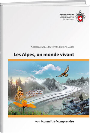 Buchcover Les alpes, un monde vivant | A. Rosenkranz | EAN 9783859024496 | ISBN 3-85902-449-3 | ISBN 978-3-85902-449-6