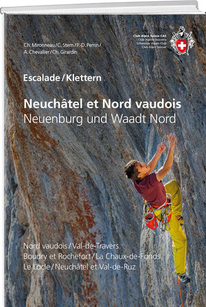 Buchcover Escalade Neuchâtel et Nord vaudois / Klettern Neuenburg und Waadt Nord | Christophe Mironneau | EAN 9783859024762 | ISBN 3-85902-476-0 | ISBN 978-3-85902-476-2