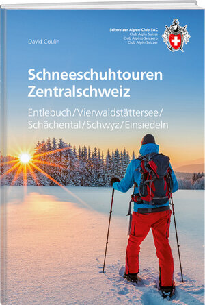 Buchcover Schneeschuhtouren Zentralschweiz | David Coulin | EAN 9783859024793 | ISBN 3-85902-479-5 | ISBN 978-3-85902-479-3