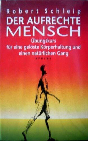 Buchcover Der aufrechte Mensch | Robert Schleip | EAN 9783859146280 | ISBN 3-85914-628-9 | ISBN 978-3-85914-628-0