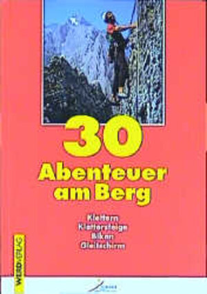 Buchcover 30 Abenteuer am Berg | Jürg von Känel | EAN 9783859323926 | ISBN 3-85932-392-X | ISBN 978-3-85932-392-6