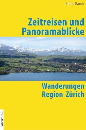 Buchcover Zeitreisen und Panoramablicke | Bruno Rauch | EAN 9783859324848 | ISBN 3-85932-484-5 | ISBN 978-3-85932-484-8