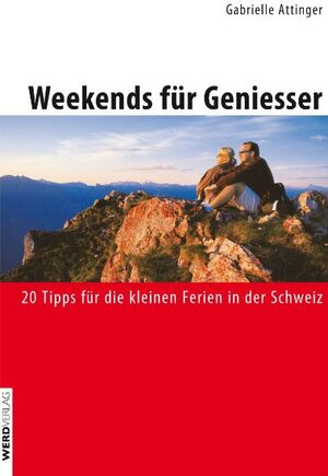 Buchcover Weekends für Geniesser | Gabrielle Attinger | EAN 9783859325562 | ISBN 3-85932-556-6 | ISBN 978-3-85932-556-2