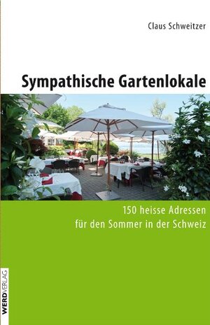 Buchcover Sympathische Gartenlokale | Claus Schweitzer | EAN 9783859325630 | ISBN 3-85932-563-9 | ISBN 978-3-85932-563-0