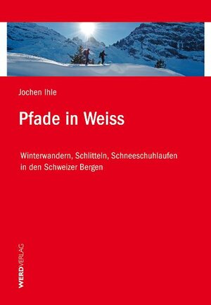 Buchcover Pfade in Weiss | Jochen Ihle | EAN 9783859326002 | ISBN 3-85932-600-7 | ISBN 978-3-85932-600-2