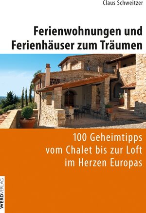 Buchcover Ferienwohnungen und Ferienhäuser zum Träumen | Claus Schweitzer | EAN 9783859326149 | ISBN 3-85932-614-7 | ISBN 978-3-85932-614-9
