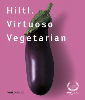 Buchcover Hiltl. Virtuoso Vegetarian | Rolf Hiltl | EAN 9783859327061 | ISBN 3-85932-706-2 | ISBN 978-3-85932-706-1