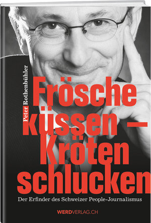 Buchcover Frösche küssen - Kröten schlucken | Peter Rothenbühler | EAN 9783859328273 | ISBN 3-85932-827-1 | ISBN 978-3-85932-827-3