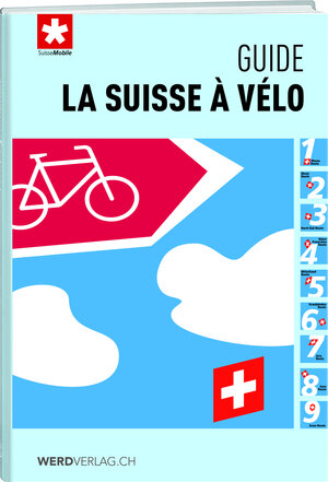 Buchcover La Suisse à vélo - guide | Schweizmobil | EAN 9783859328471 | ISBN 3-85932-847-6 | ISBN 978-3-85932-847-1