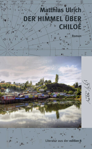 Buchcover Der Himmel über Chiloé | Matthias Ulrich | EAN 9783859901858 | ISBN 3-85990-185-0 | ISBN 978-3-85990-185-8