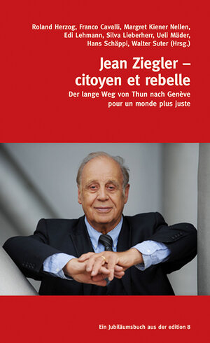 Buchcover Jean Ziegler – citoyen et rebelle  | EAN 9783859903319 | ISBN 3-85990-331-4 | ISBN 978-3-85990-331-9
