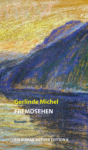 Buchcover Fremdsehen | Gerlinde Michel | EAN 9783859903548 | ISBN 3-85990-354-3 | ISBN 978-3-85990-354-8